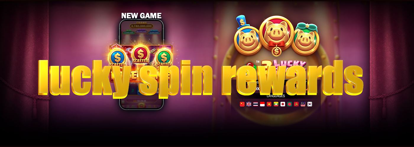 Lucky Spin Rowards deposit maya